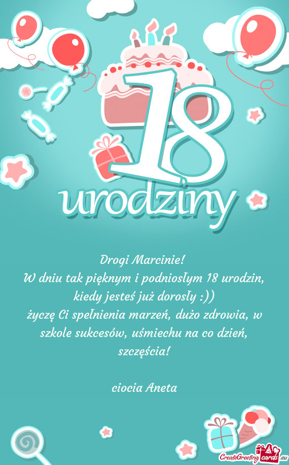 W dniu tak pięknym i podniosłym 18 urodzin