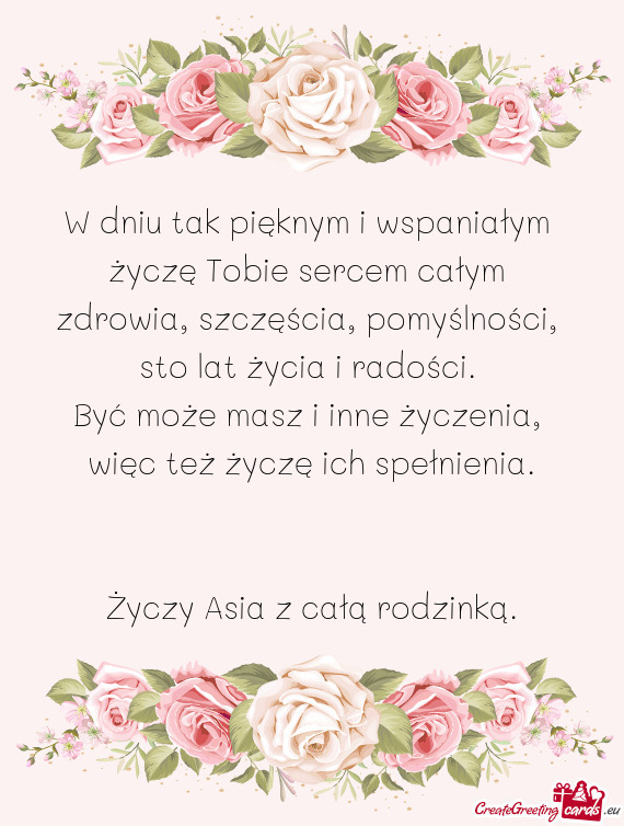 W dniu tak pięknym i wspaniałym   życzę Tobie sercem całym   zdrowia,