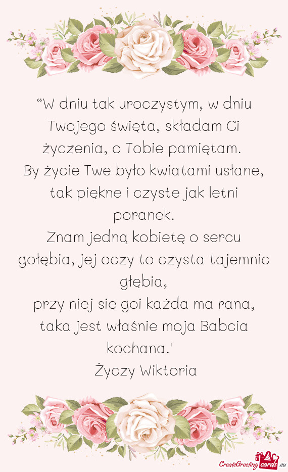 “W dniu tak uroczystym, w dniu Twojego święta, składam Ci życzenia, o Tobie pamiętam