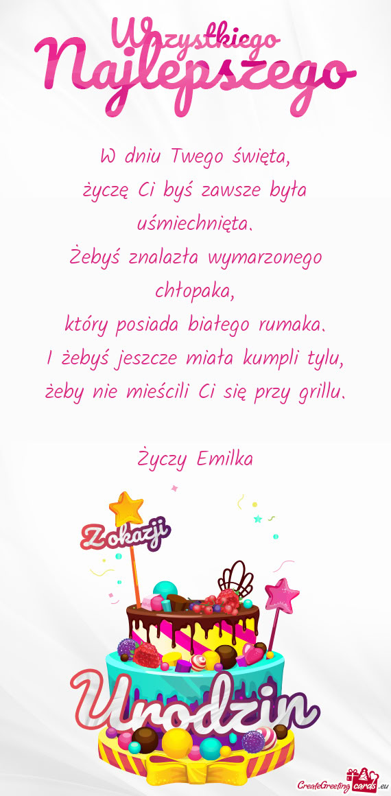 W dniu Twego święta,  życzę Ci byś zawsze była uśmiechnięta.  Żebyś