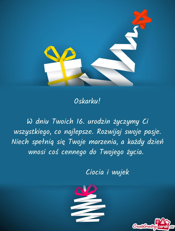 W dniu Twoich 16. urodzin życzymy Ci wszystkiego, co najlepsze. Rozwijaj swoje pasje. Niech spełni