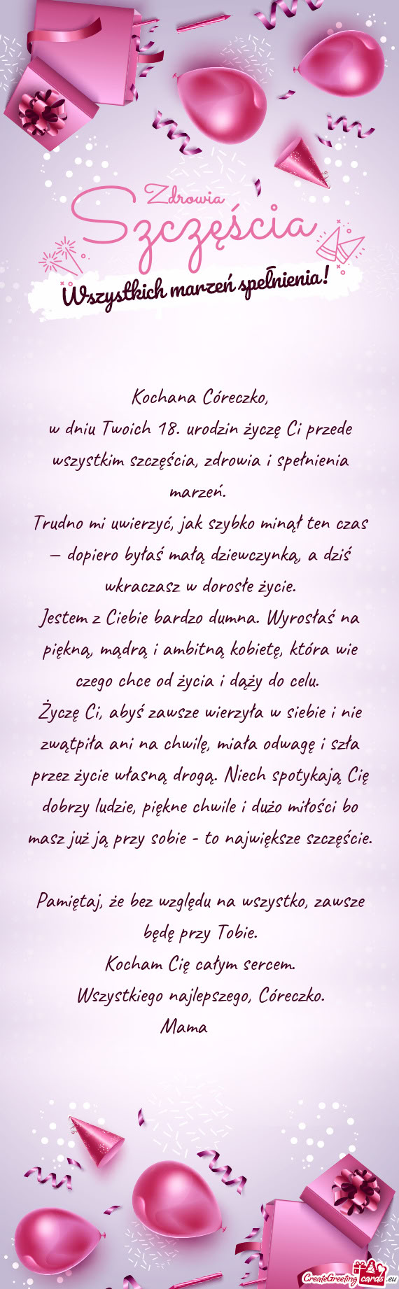 W dniu Twoich 18. urodzin życzę Ci przede wszystkim szczęścia, zdrowia i spełnienia marzeń