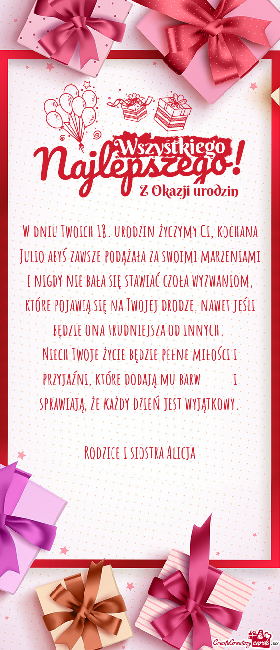 W dniu Twoich 18. urodzin życzymy Ci, kochana Julio abyś zawsze podążała za swoimi marzeniami i