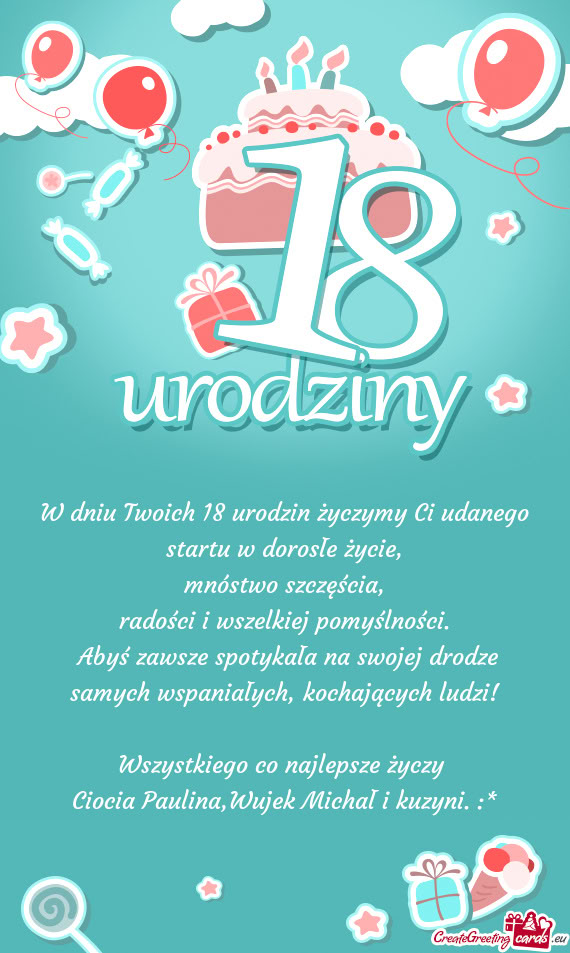 W dniu Twoich 18 urodzin życzymy Ci udanego startu w dorosłe życie