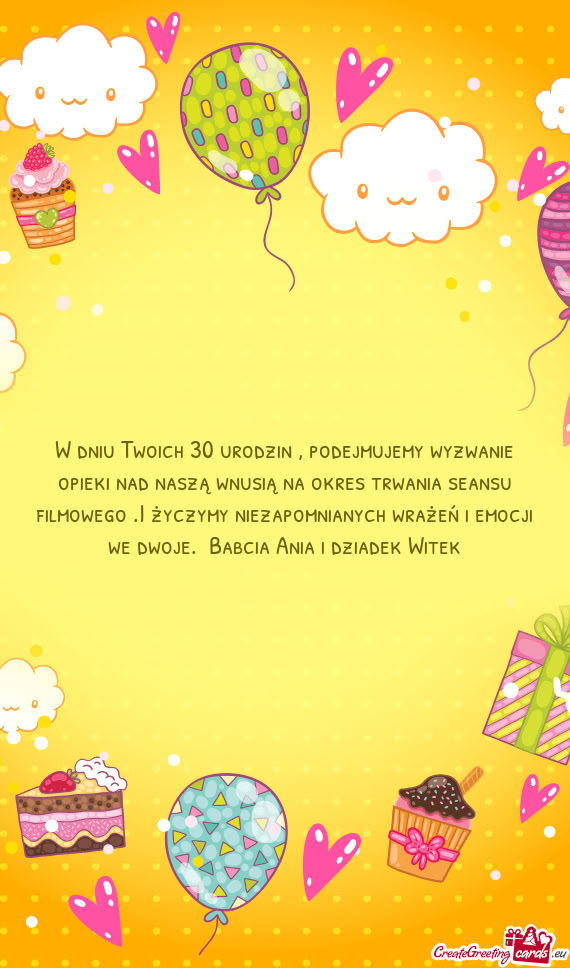 W dniu Twoich 30 urodzin , podejmujemy wyzwanie opieki nad naszą wnusią na okres trwania seansu fi