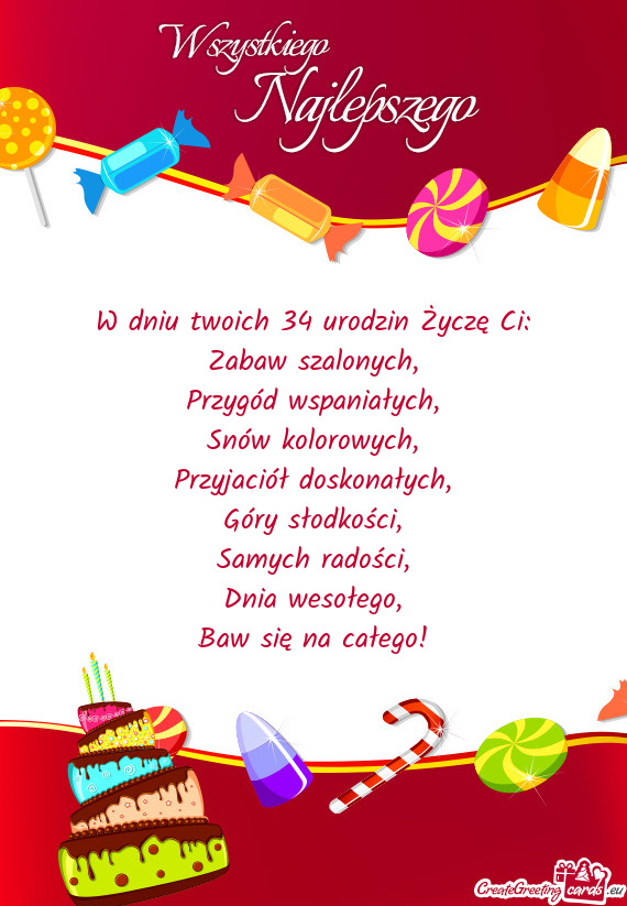 W dniu twoich 34 urodzin Życzę Ci