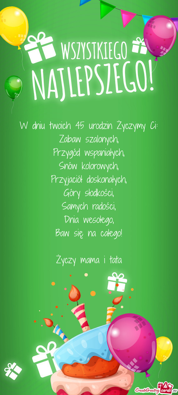 W dniu twoich 45 urodzin Życzymy Ci