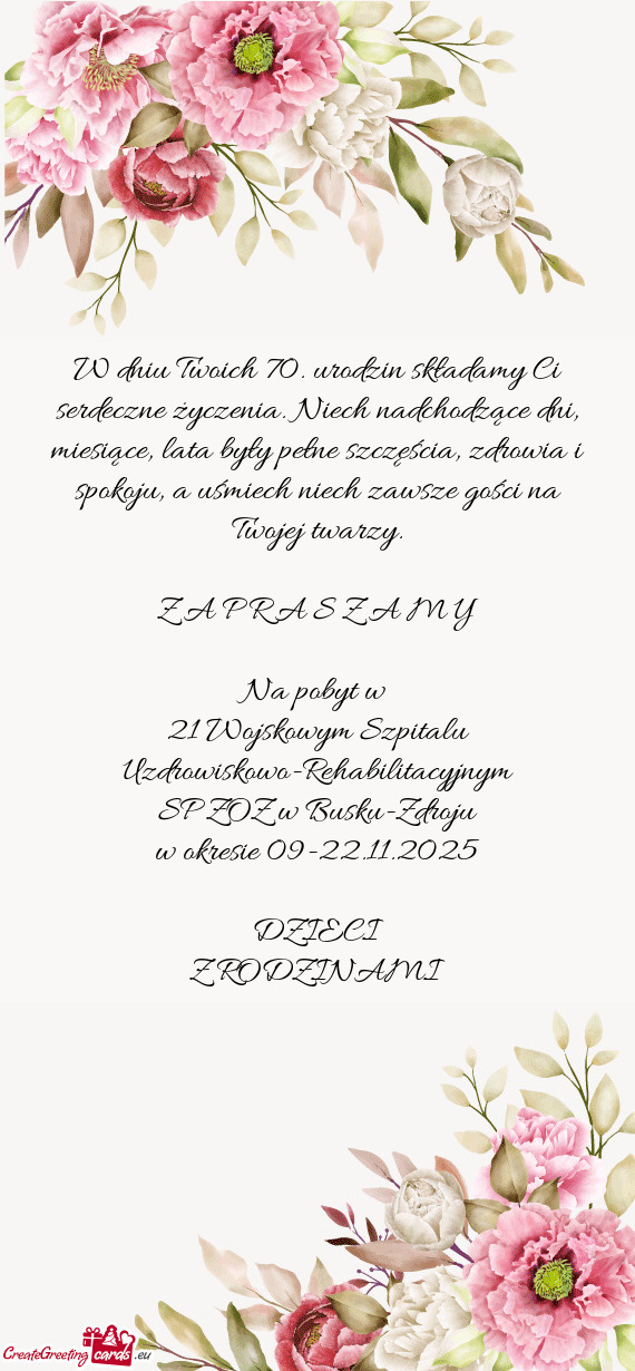 W dniu Twoich 70. urodzin składamy Ci serdeczne życzenia. Niech nadchodzące dni, miesiące, lata