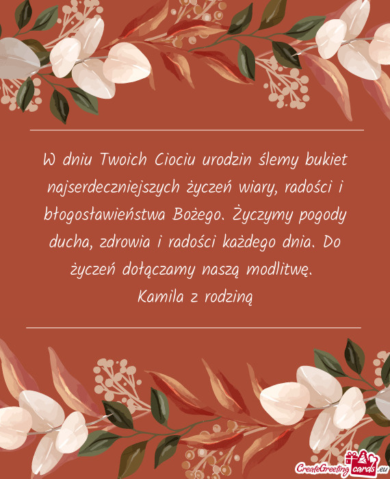 W dniu Twoich Ciociu urodzin ślemy bukiet najserdeczniejszych życzeń wiary, radości i błogosła