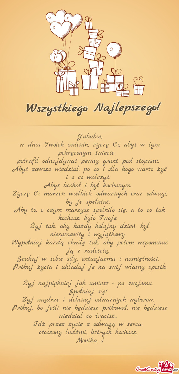 W dniu Twoich imienin, życzę Ci, abyś w tym pokręconym świecie