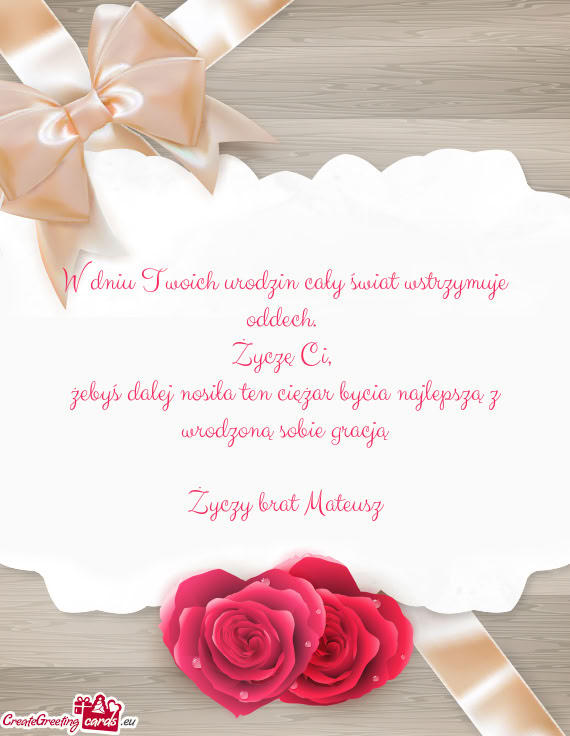 W dniu Twoich urodzin cały świat wstrzymuje oddech