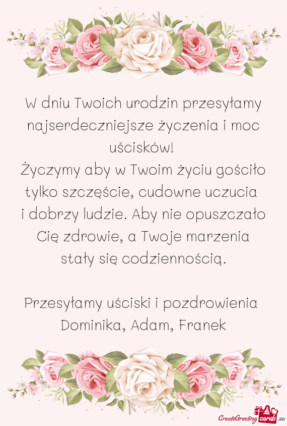 W dniu Twoich urodzin przesyłamy najserdeczniejsze życzenia i moc uścisków