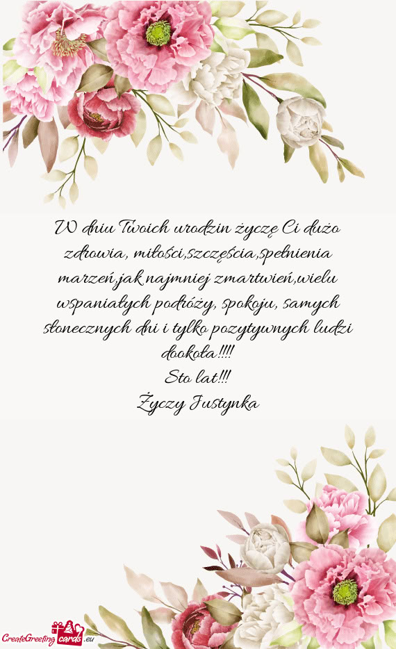 W dniu Twoich urodzin życzę Ci dużo zdrowia, miłości,szczęścia,spełnienia marzeń,jak najmni