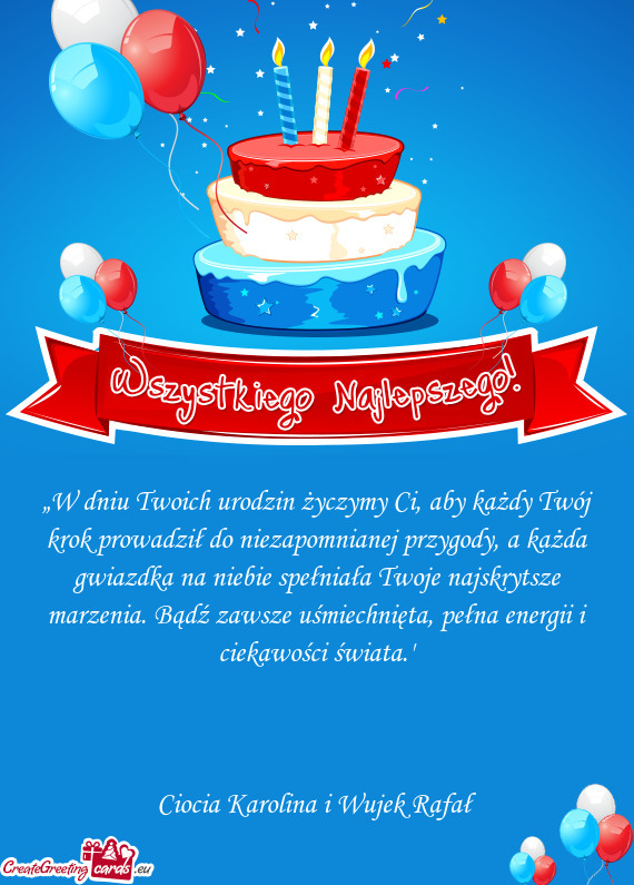 „W dniu Twoich urodzin życzymy Ci, aby każdy Twój krok prowadził do niezapomnianej przygody, a