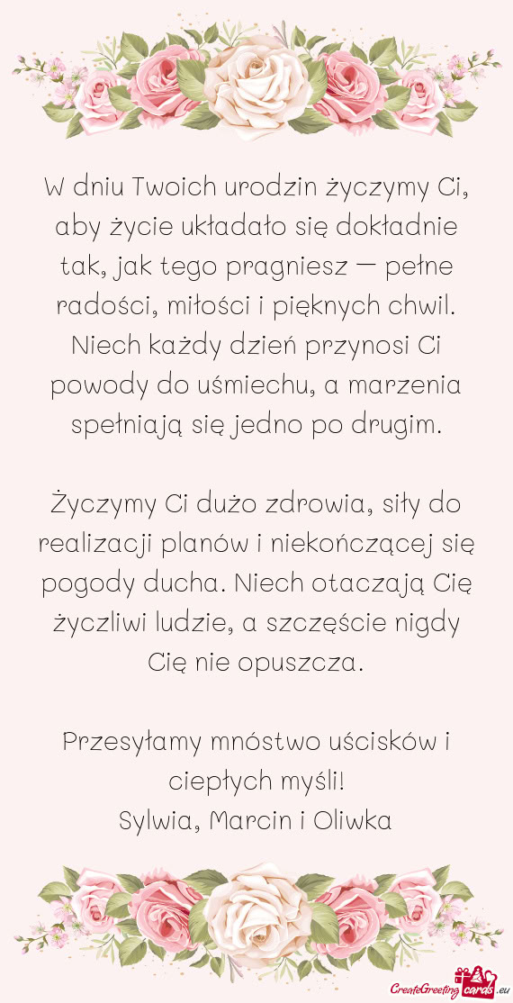 W dniu Twoich urodzin życzymy Ci, aby życie układało się dokładnie tak, jak tego pragniesz –