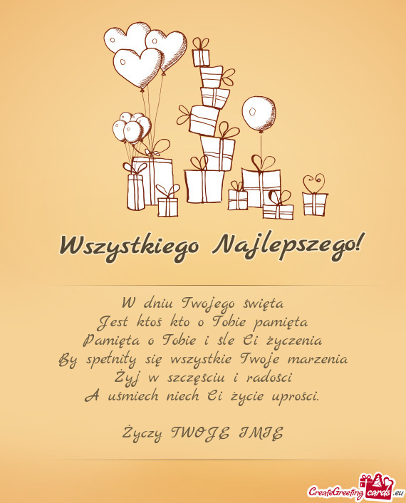 W dniu Twojego święta  Jest ktoś kto o Tobie pamięta  Pamięta o Tobie i