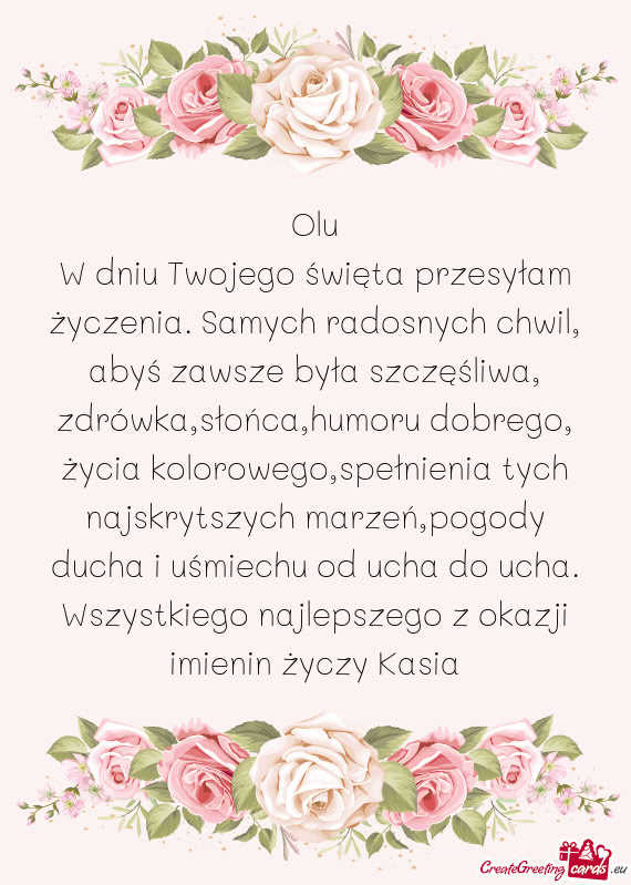 W dniu Twojego święta przesyłam życzenia. Samych radosnych chwil, abyś zawsze była szczęśliw