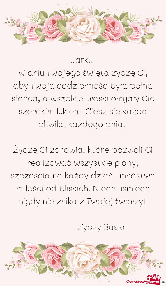 W dniu Twojego święta życzę Ci, aby Twoja codzienność była pełna słońca, a wszelkie troski