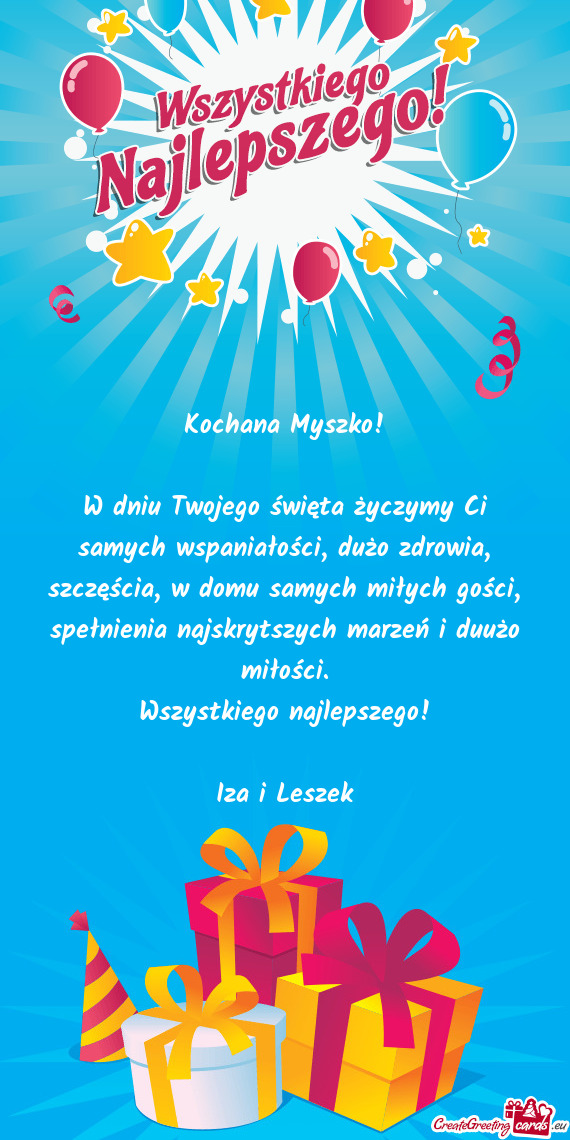 W dniu Twojego święta życzymy Ci samych wspaniałości, dużo zdrowia, szczęścia, w domu samych