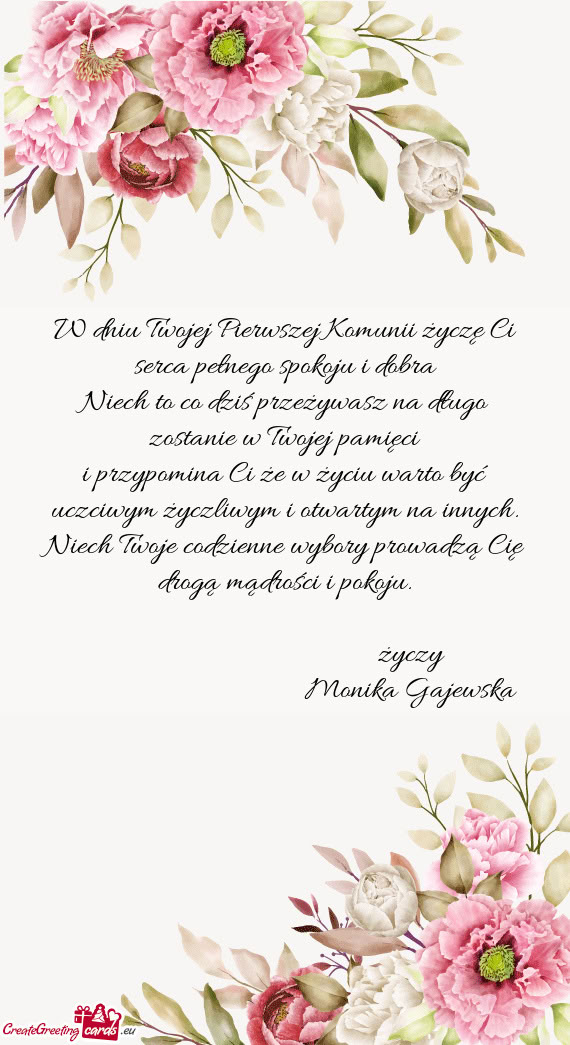 W dniu Twojej Pierwszej Komunii życzę Ci serca pełnego spokoju i dobra