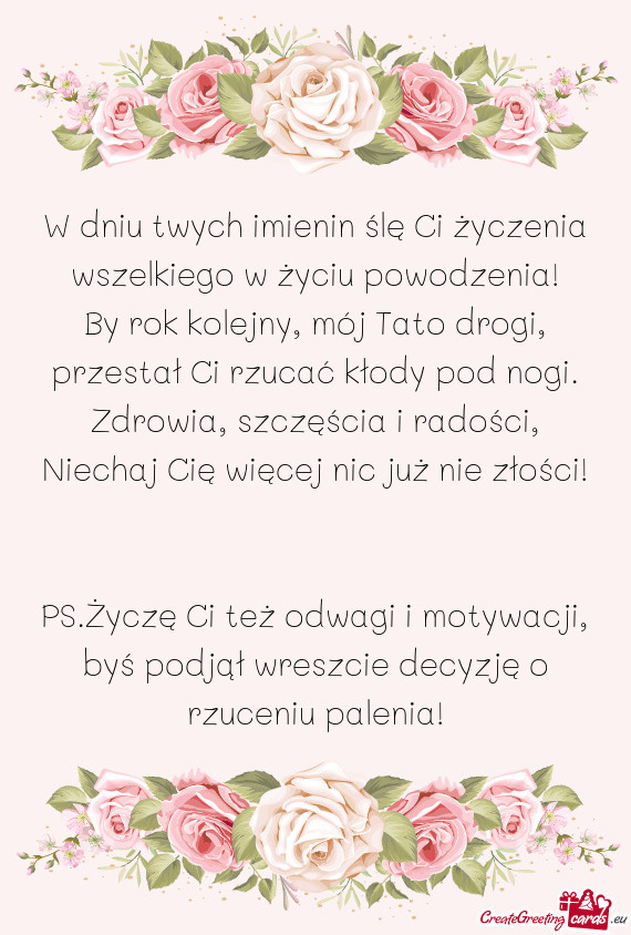 W dniu twych imienin ślę Ci życzenia wszelkiego w życiu powodzenia