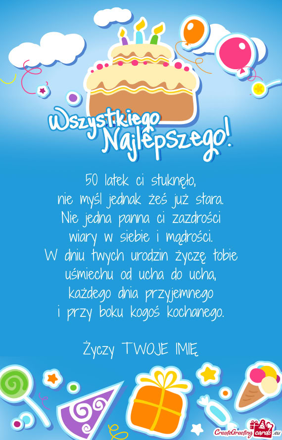 W dniu twych urodzin życzę tobie uśmiechu od ucha do ucha