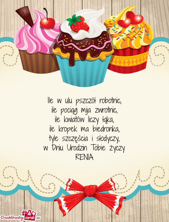 W Dniu Urodzin Tobie życzy
 RENIA