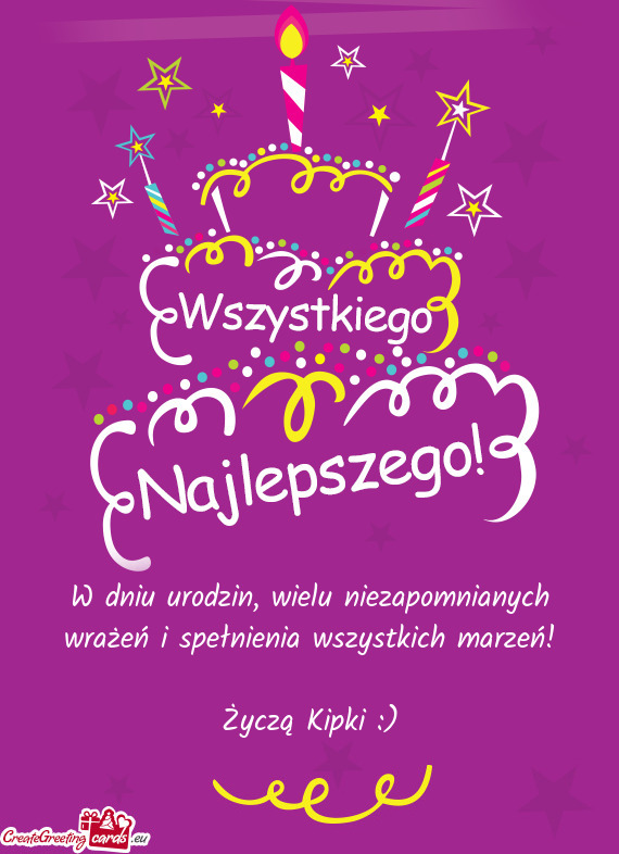 W dniu urodzin, wielu niezapomnianych wrażeń i spełnienia wszystkich marzeń
