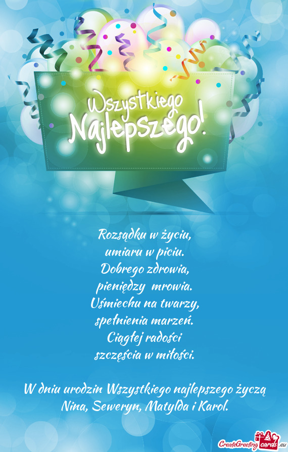 W dniu urodzin Wszystkiego najlepszego życzą Nina, Seweryn, Matylda i Karol