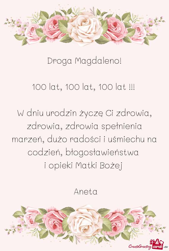 W dniu urodzin życzę Ci zdrowia, zdrowia, zdrowia spełnienia marzeń, dużo radości i uśmiechu