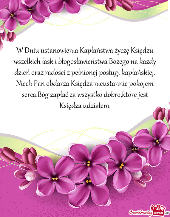 W Dniu ustanowienia Kapłaństwa życzę Księdzu wszelkich łask i błogosławieństwa Bożego na k