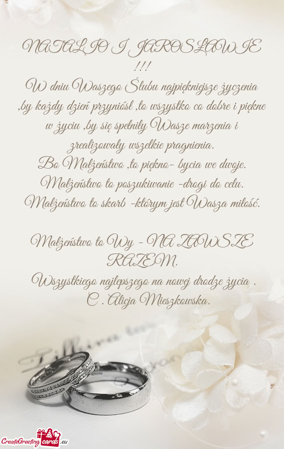 W dniu Waszego Ślubu najpiękniejsze życzenia ,by każdy dzień przyniósł ,to wszystko co dobre