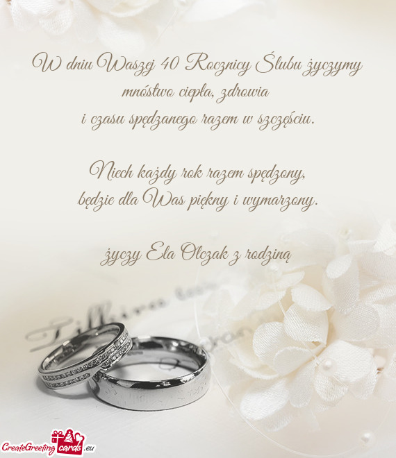W dniu Waszej 40 Rocznicy Ślubu życzymy mnóstwo ciepła, zdrowia