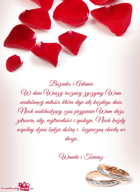 W dniu Waszej rocznicy życzymy Wam niesłabnącej miłości, która daje siłę każdego dnia. Niec