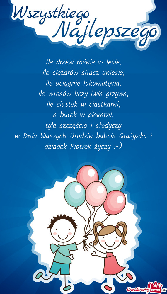 W Dniu Waszych Urodzin babcia Grażynka i dziadek Piotrek życzy :-)