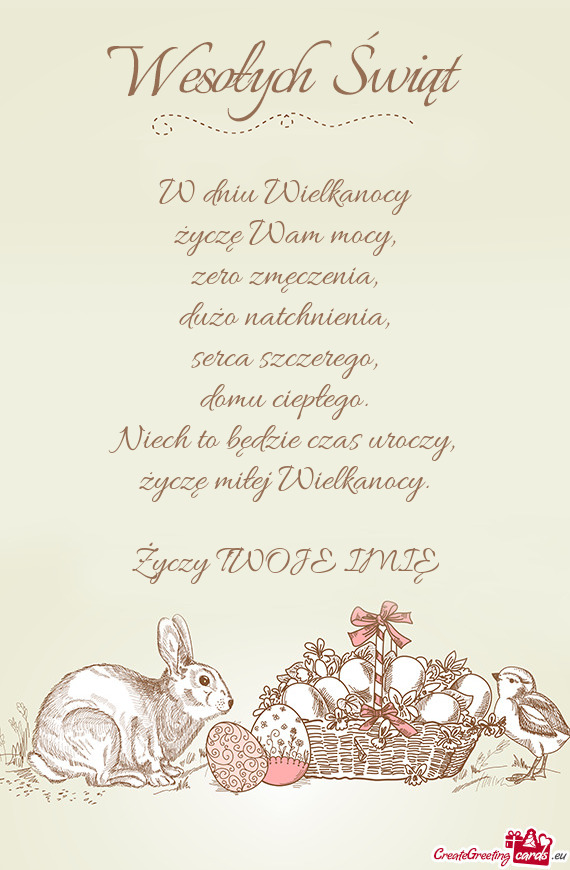 W dniu Wielkanocy  życzę Wam mocy,  zero zmęczenia,  dużo natchnienia,