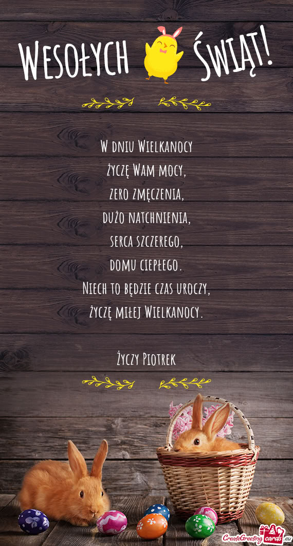 W dniu Wielkanocy  życzę Wam mocy,  zero zmęczenia,  dużo natchnienia,