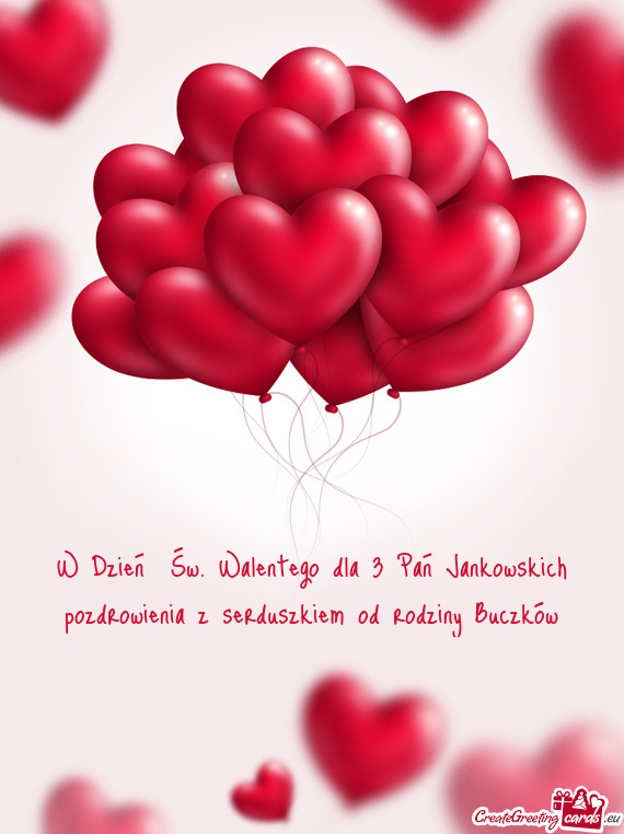 W Dzień Św. Walentego dla 3 Pań Jankowskich pozdrowienia z serduszkiem od rodziny Buczków