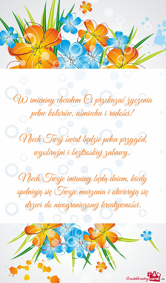 W imieniny chciałem Ci przekazać życzenia pełne kolorów, uśmiechu i radości