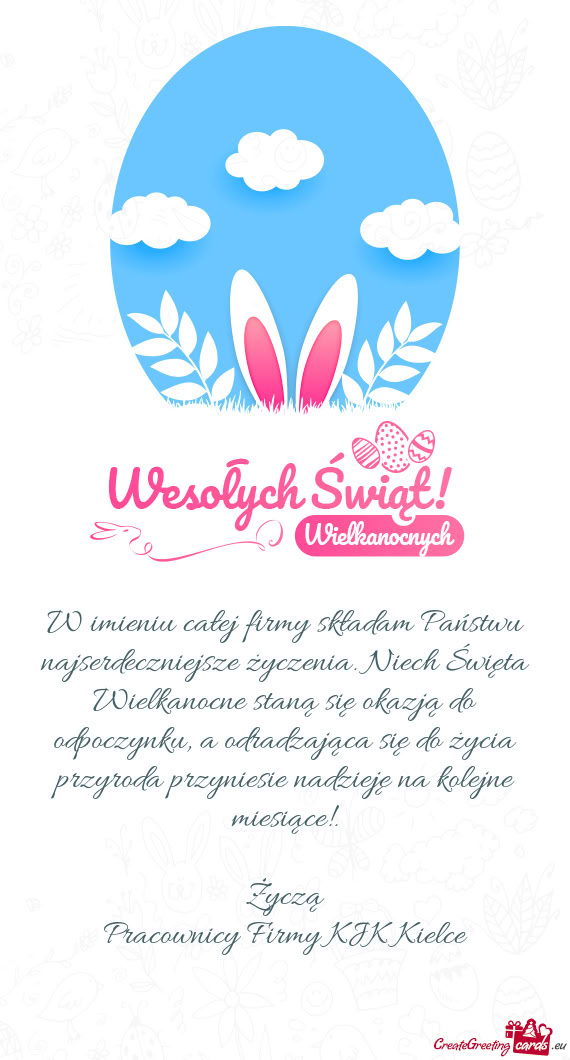 W imieniu całej firmy składam Państwu najserdeczniejsze życzenia. Niech Święta Wielkanocne sta