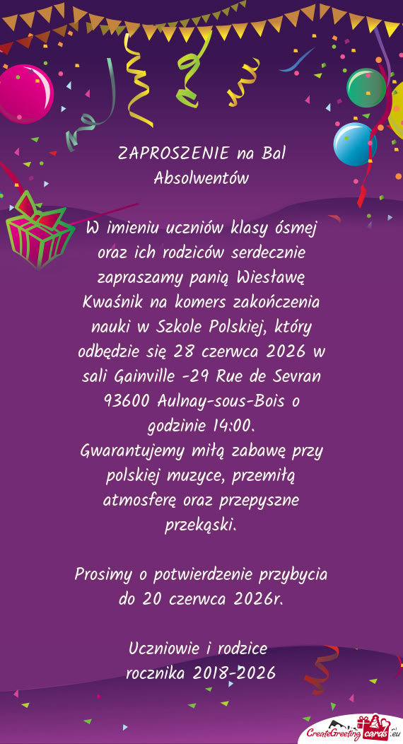 W imieniu uczniów klasy ósmej oraz ich rodziców serdecznie zapraszamy panią Wiesławę Kwaśnik