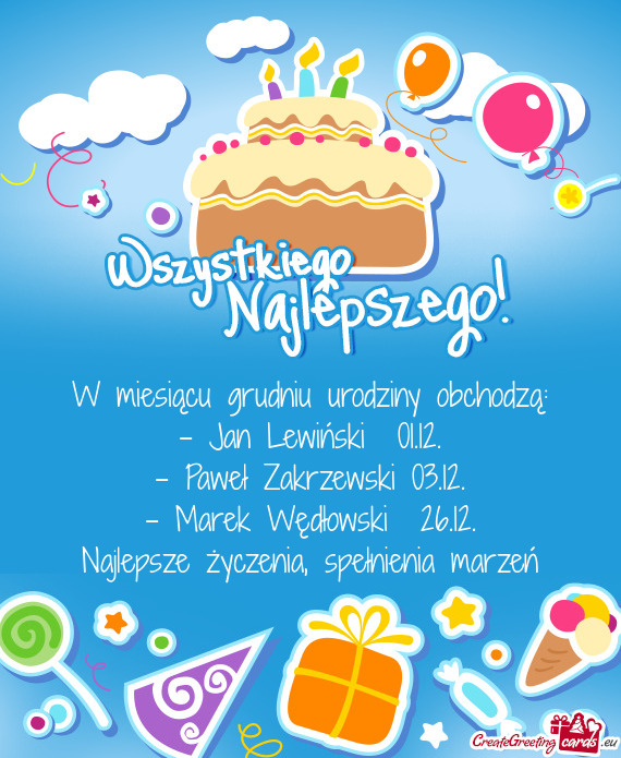 W miesiącu grudniu urodziny obchodzą