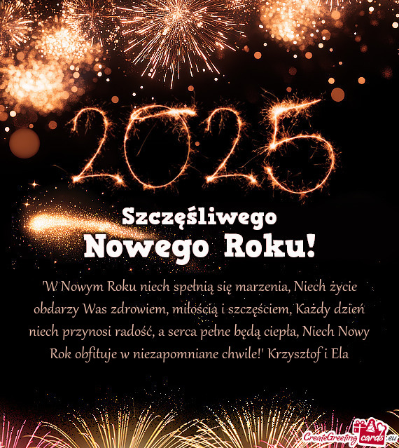 "W Nowym Roku niech spełnią się marzenia, Niech życie obdarzy Was zdrowiem, miłością i szczę