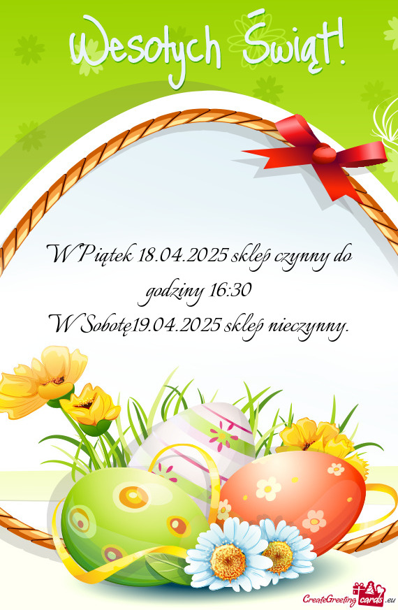 W Piątek 18.04.2025 sklep czynny do godziny 16:30
