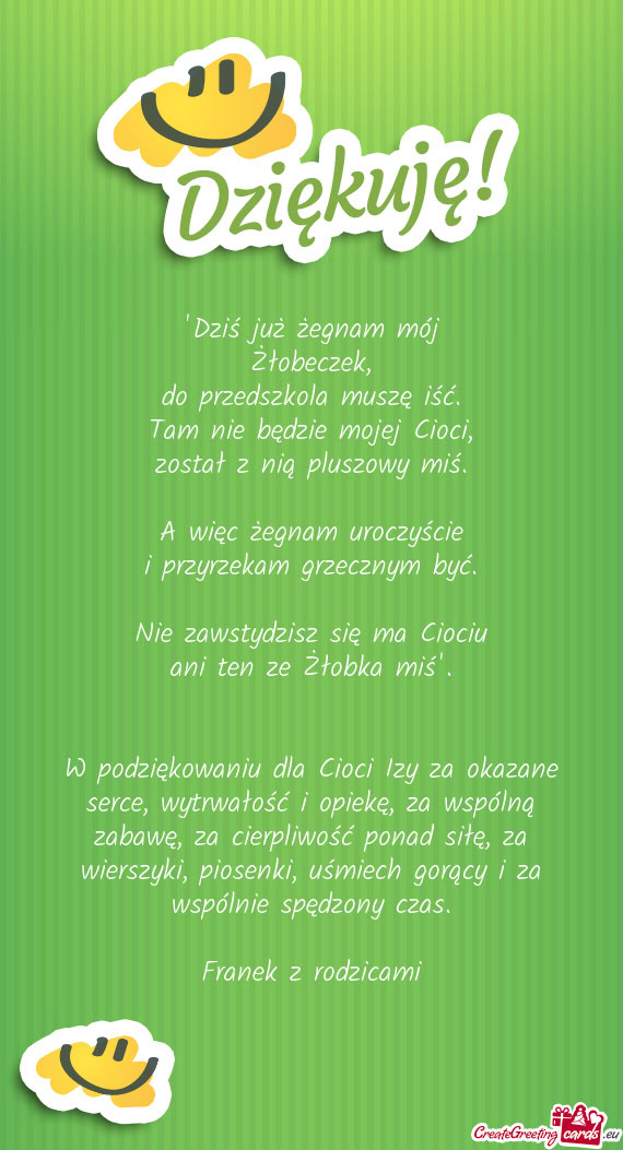 W podziękowaniu dla Cioci Izy za okazane serce, wytrwałość i opiekę, za wspólną zabawę, za c
