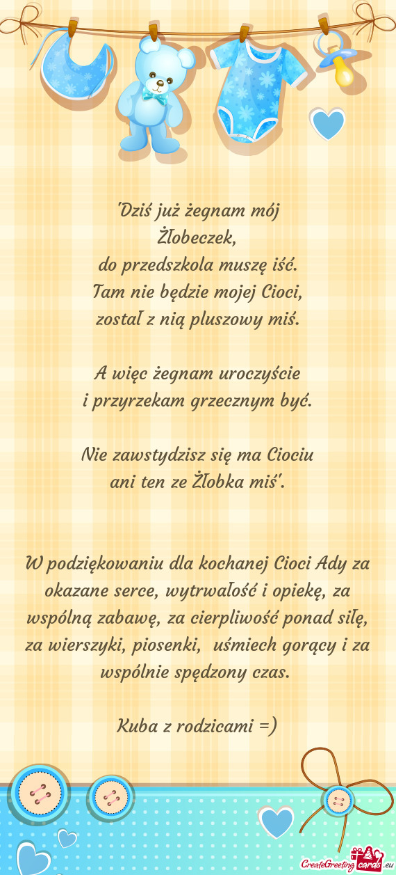 W podziękowaniu dla kochanej Cioci Ady za okazane serce, wytrwałość i opiekę, za wspólną zaba