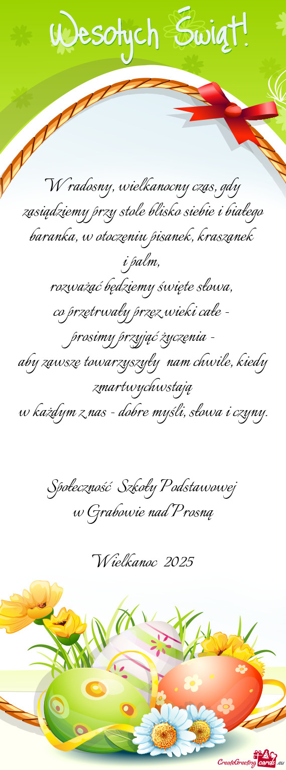 W radosny, wielkanocny czas, gdy zasiądziemy przy stole blisko siebie i białego baranka, w otoczen