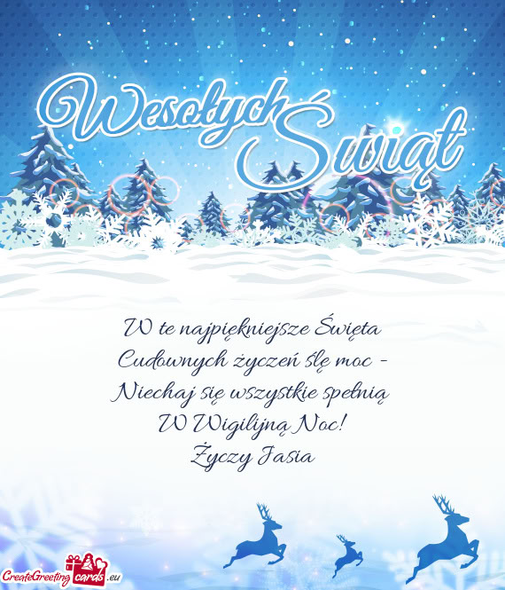 W te najpiękniejsze Święta Cudownych życzeń ślę moc - Niechaj się wszystkie spełnią W W