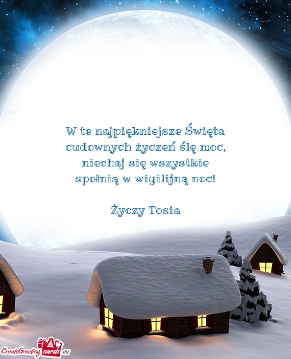 W te najpiękniejsze Święta  cudownych życzeń ślę moc,  niechaj się