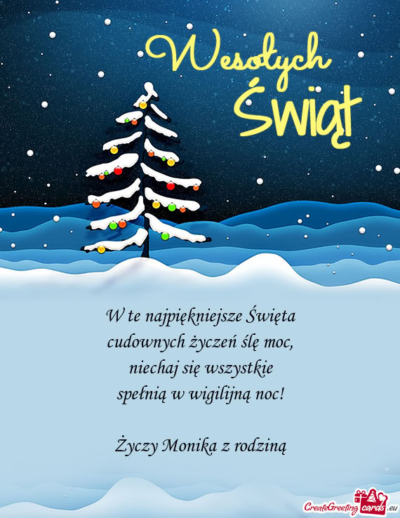 W te najpiękniejsze Święta  cudownych życzeń ślę moc,  niechaj się